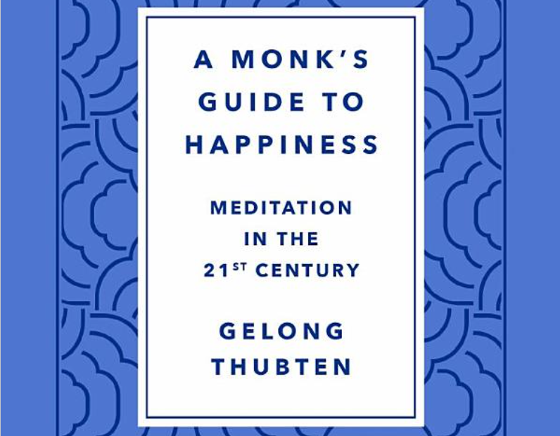 A Monk's Guide to Happiness by Gelong Thubten