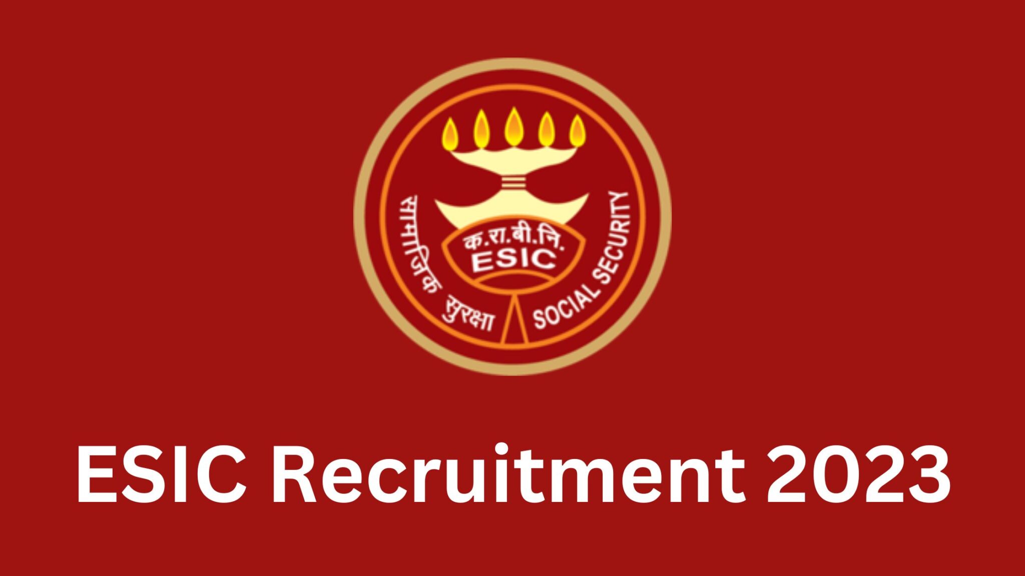 ESIC Recruitment 2023 | Notification, Eligibility, Syllabus, Salary