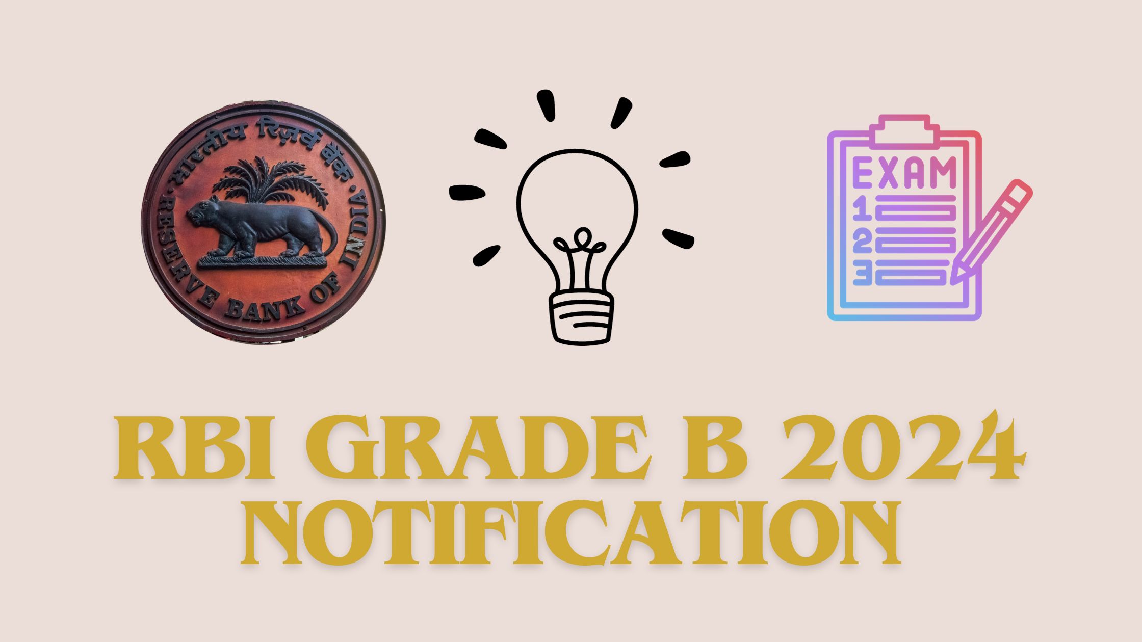 RBI Grade B 2024 Notification, Exam Dates, Registration Process